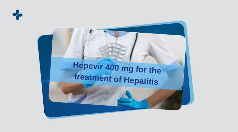 Hepcvir 400 mg for the treatment of Hepatitis